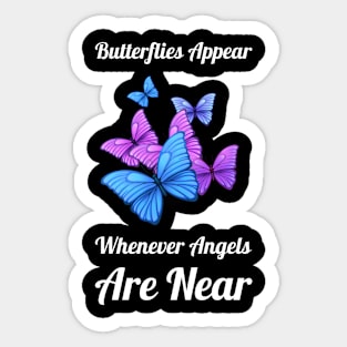 Butterflies Appear When Angels Are Near #2 Sticker